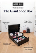 Custom Giant Shoe Box: Holds 20 Pairs - Made to Order